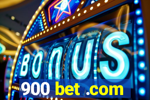 900 bet .com